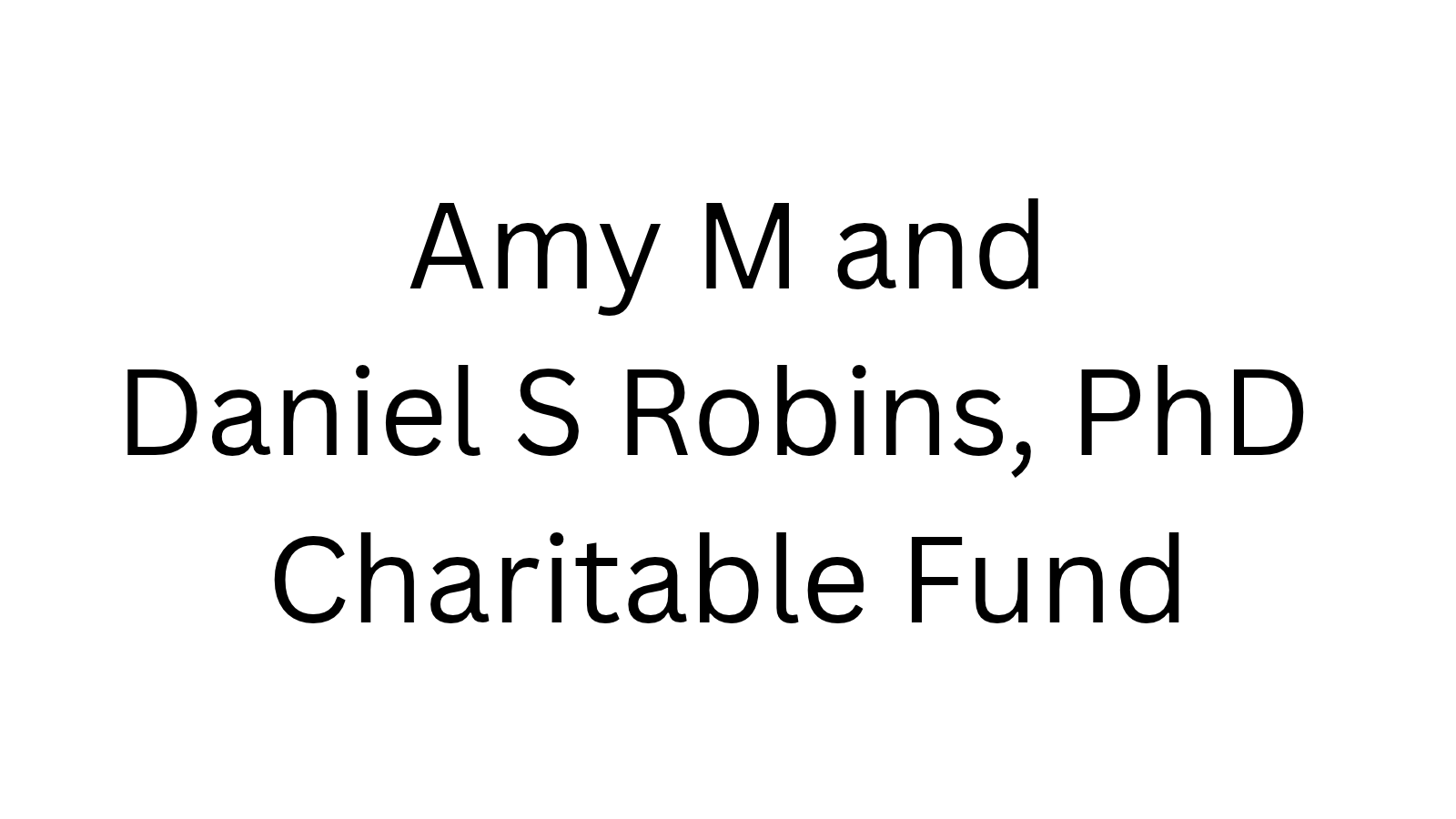 Amy & Daniel Robins Charitable Fund