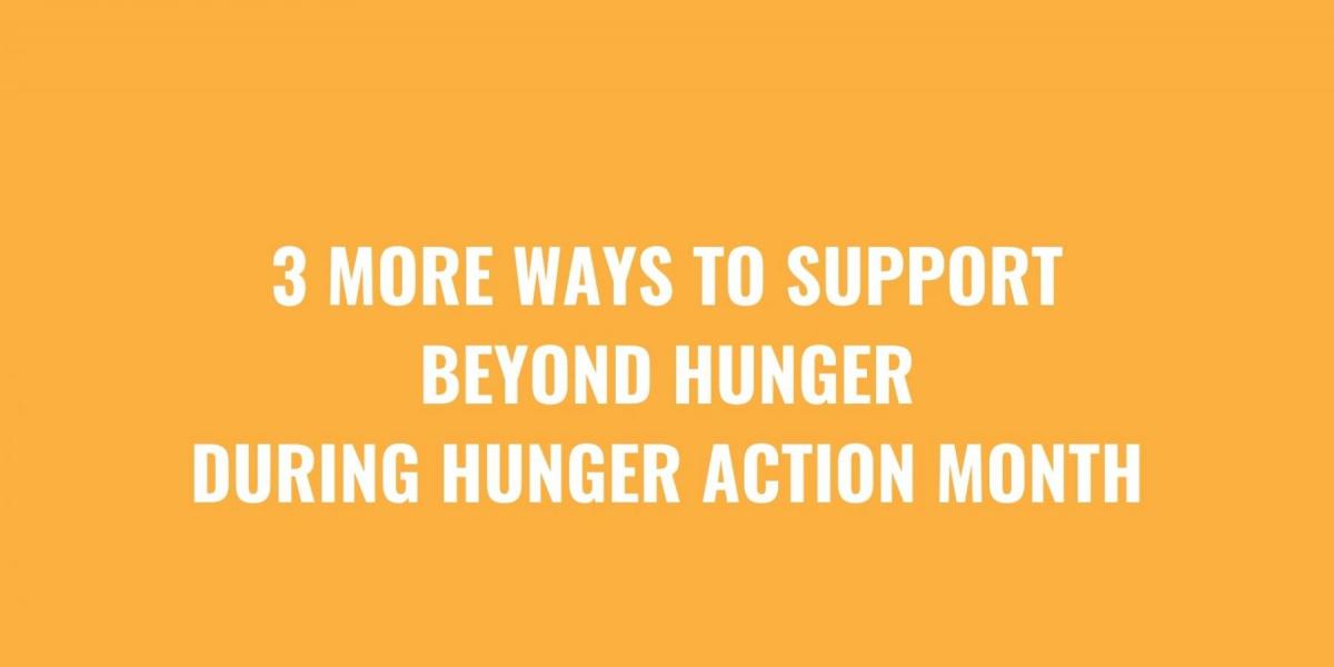 3 Ways To Support Beyond Hunger During Hunger Action Month 3 Ways To Support Beyond Hunger During Hunger Action Month