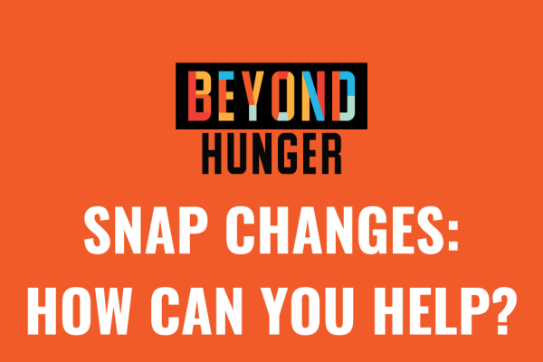 SNAP Changes: How Can You Help?