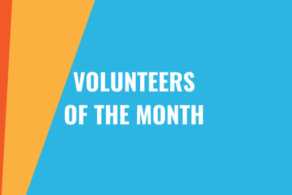VOLUNTEERS OF THE MONTH